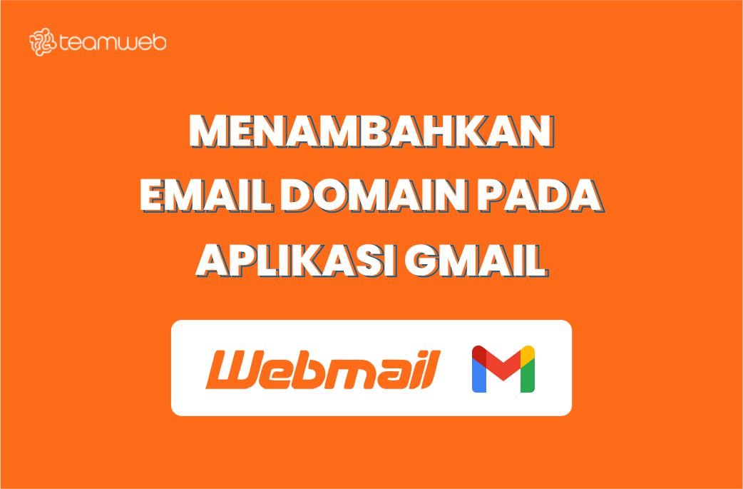 Cara Menambahkan Email Domain pada Aplikasi Gmail - Panduweb iD