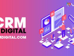 crm digital marketing yang efektif untuk bisnis Anda