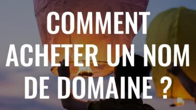 Comment Acheter Un Nom de Domaine : Guide Complet (2024)